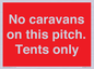 PA10008: No caravans on this pitch. Tents only