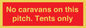 PA10008: No caravans on this pitch. Tents only