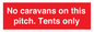 PA10008: No caravans on this pitch. Tents only