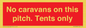 PA10008: No caravans on this pitch. Tents only