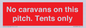 PA10008: No caravans on this pitch. Tents only