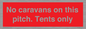 PA10008: No caravans on this pitch. Tents only
