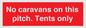 PA10008: No caravans on this pitch. Tents only