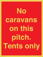 PA10008: No caravans on this pitch. Tents only