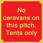 PA10008: No caravans on this pitch. Tents only