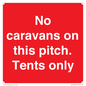 PA10008: No caravans on this pitch. Tents only