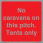 PA10008: No caravans on this pitch. Tents only