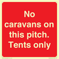 PA10008: No caravans on this pitch. Tents only