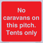 PA10008: No caravans on this pitch. Tents only