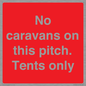 PA10008: No caravans on this pitch. Tents only