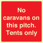 PA10008: No caravans on this pitch. Tents only