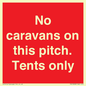 PA10008: No caravans on this pitch. Tents only