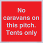 PA10008: No caravans on this pitch. Tents only