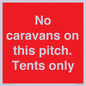 PA10008: No caravans on this pitch. Tents only