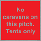 PA10008: No caravans on this pitch. Tents only