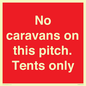PA10008: No caravans on this pitch. Tents only