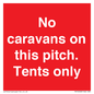 PA10008: No caravans on this pitch. Tents only