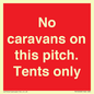 PA10008: No caravans on this pitch. Tents only