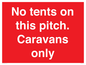 PA10009: No tents on this pitch. Caravans only