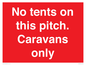 PA10009: No tents on this pitch. Caravans only