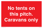 PA10009: No tents on this pitch. Caravans only