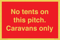 PA10009: No tents on this pitch. Caravans only