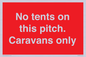 PA10009: No tents on this pitch. Caravans only