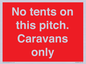 PA10009: No tents on this pitch. Caravans only
