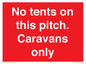 PA10009: No tents on this pitch. Caravans only
