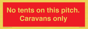 PA10009: No tents on this pitch. Caravans only