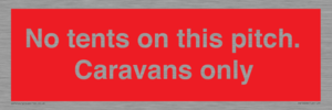 PA10009: No tents on this pitch. Caravans only