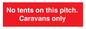 PA10009: No tents on this pitch. Caravans only