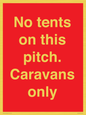 PA10009: No tents on this pitch. Caravans only
