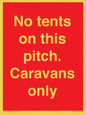 PA10009: No tents on this pitch. Caravans only