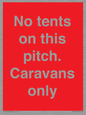 PA10009: No tents on this pitch. Caravans only