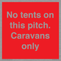 PA10009: No tents on this pitch. Caravans only
