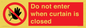 PA12120: Do not enter when curtain is closed
