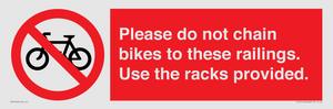 PA13150: Please do not chain bikes to these railings. Use the racks provided.