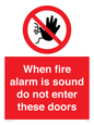 PA5697: When fire alarm is sound do not enter these doors Prohibition Sign