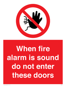 PA5697: When fire alarm is sound do not enter these doors Prohibition Sign
