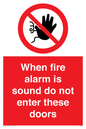 PA5697: When fire alarm is sound do not enter these doors Prohibition Sign
