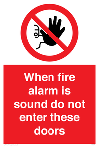 PA5697: When fire alarm is sound do not enter these doors Prohibition Sign