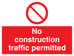 PA5698: No construction traffic permitted Prohibition Sign