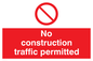 PA5698: No construction traffic permitted Prohibition Sign
