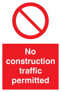 PA5698: No construction traffic permitted Prohibition Sign