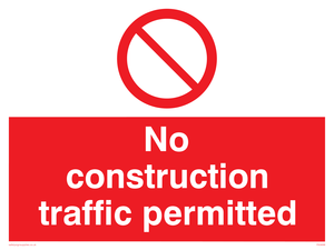 PA5698: No construction traffic permitted Prohibition Sign