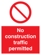 PA5698: No construction traffic permitted Prohibition Sign
