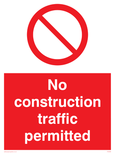 PA5698: No construction traffic permitted Prohibition Sign