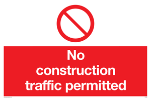 PA5698: No construction traffic permitted Prohibition Sign