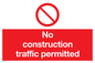 PA5698: No construction traffic permitted Prohibition Sign